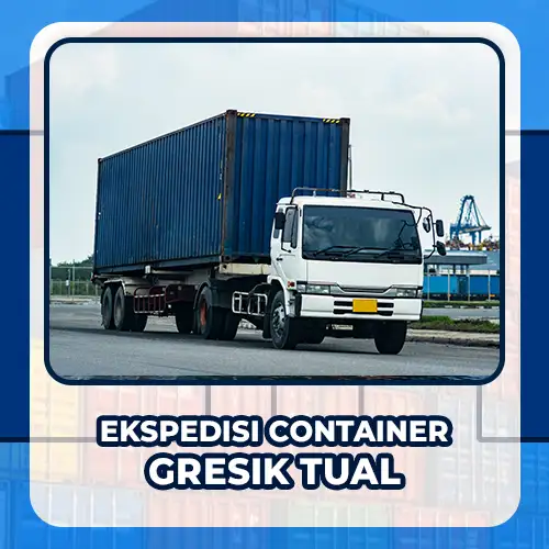ekspedisi container gresik tual