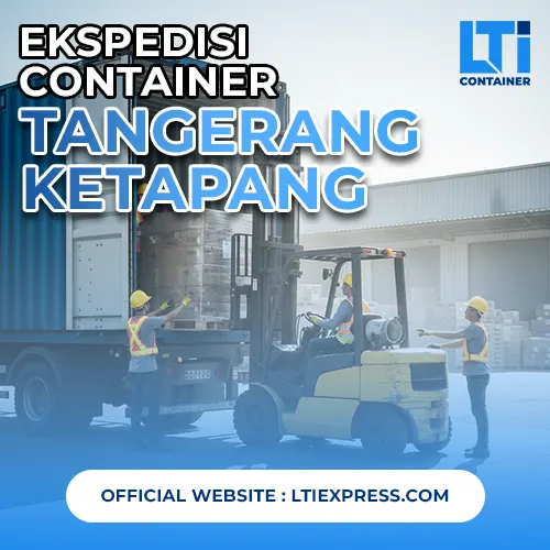 ekspedisi container tangerang ketapang
