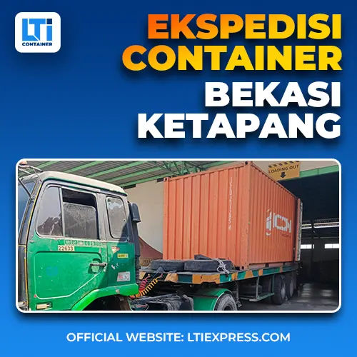 ekspedisi container bekasi ketapang
