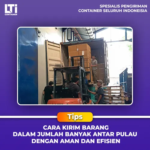 Cara Kirim Barang dalam Jumlah Banyak Antar Pulau